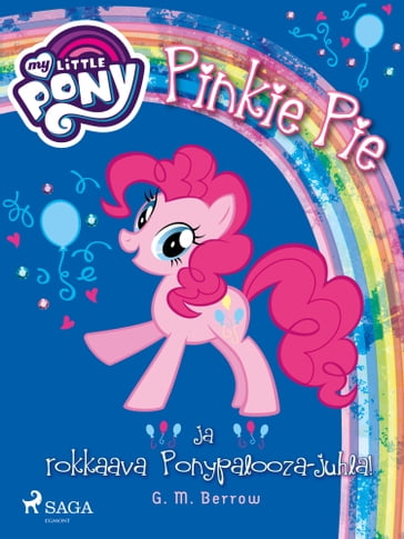 My Little Pony - Pinkie Pie ja rokkaava Ponypalooza-juhla! - G. M. Berrow