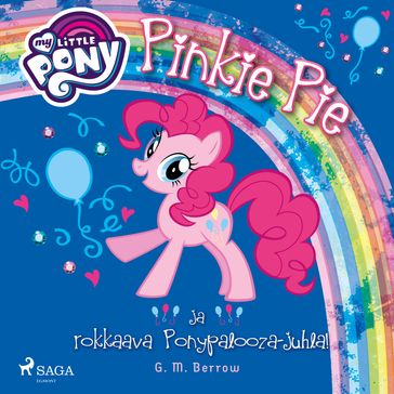 My Little Pony - Pinkie Pie ja rokkaava Ponypalooza-juhla! - G.M. Berrow