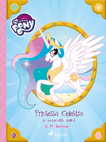 My Little Pony - Prinsessa Celestia ja Monacoltin aallot - G. M. Berrow