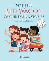 My Little Red Wagon of Children s Stories; Lula s Story Time Collections