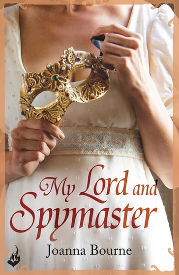 My Lord and Spymaster: Spymaster 3 (A series of sweeping, passionate historical romance) - Joanna Bourne