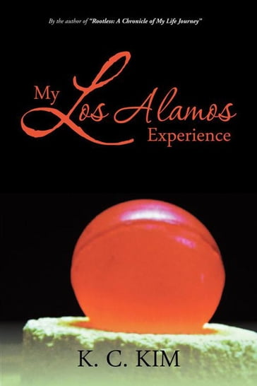 My Los Alamos Experience - K. C. Kim