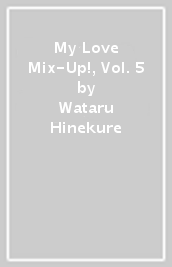 My Love Mix-Up!, Vol. 5