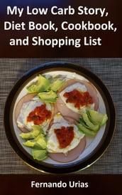 My Low Carb Story, Diet Book, Cookbook, and Shopping List