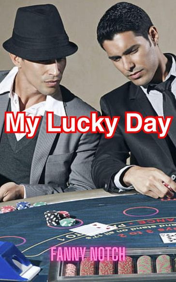 My Lucky Day - Fanny Notch