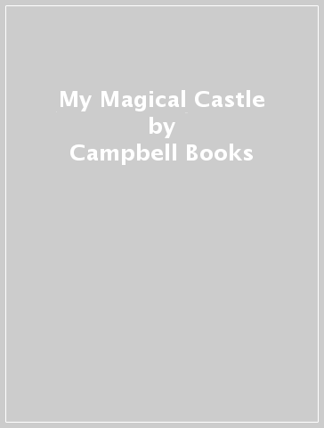 My Magical Castle - Campbell Books