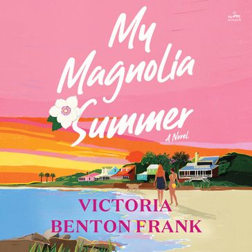 My Magnolia Summer - Victoria Benton Frank