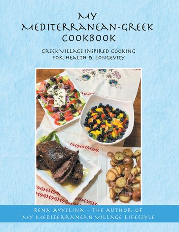 My Mediterranean-Greek Cookbook - Rena Ayyelina