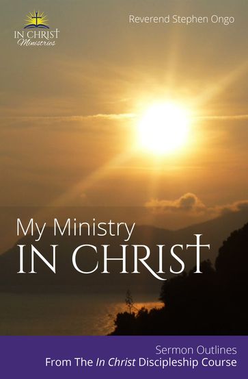My Ministry In Christ - Stephen Ongo