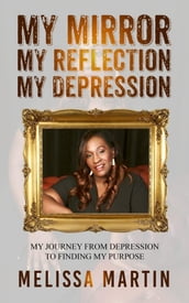 My Mirror. My Reflection. My Depression
