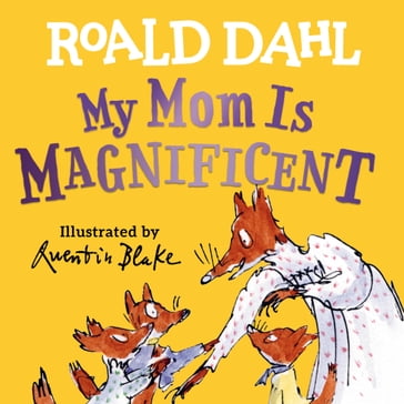 My Mom Is Magnificent - Dahl Roald