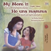 My Mom is Awesome Ho una mamma fantastica (English Italian)