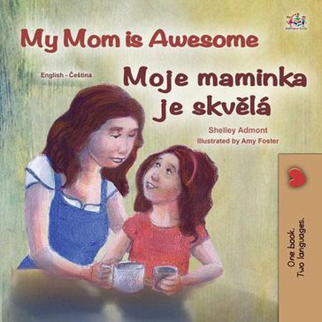 My Mom is Awesome Moje maminka je skvlá - Shelley Admont - KidKiddos Books