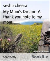 My Mom s Dream- A thank you note to my mom