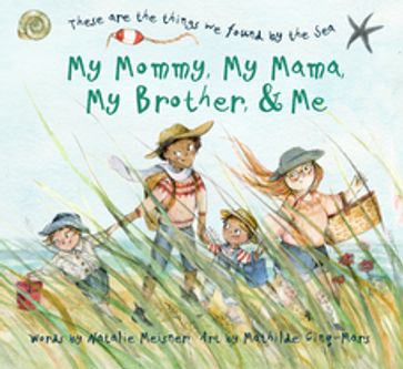 My Mommy, My Mama, My Brother, and Me - Natalie Meisner