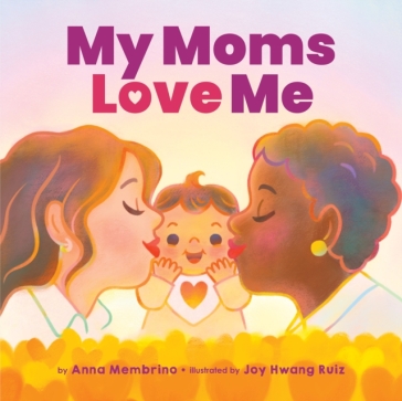 My Moms Love Me - Anna Membrino