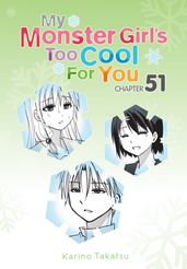 My Monster Girl s Too Cool for You, Chapter 51