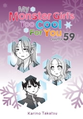 My Monster Girl s Too Cool for You, Chapter 59
