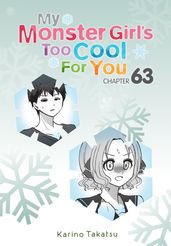 My Monster Girl s Too Cool for You, Chapter 63