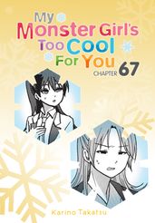 My Monster Girl s Too Cool for You, Chapter 67