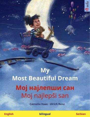 My Most Beautiful Dream     / Moj najlepši san (English  Serbian) - Cornelia Haas - Ulrich Renz