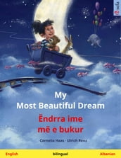 My Most Beautiful Dream  Ëndrra ime më e bukur (English  Albanian)