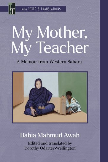 My Mother, My Teacher - Bahia Mahmud Awah