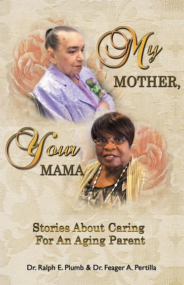 My Mother, Your Mama - Freager A. Pertilla - Ralph E. Plumb