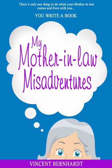 My Mother-in-law Misadventures - Vincent Bernhardt