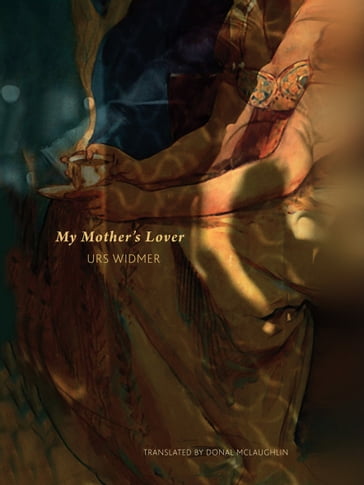 My Mother's Lover - Urs Widmer
