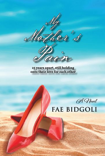 My Mother's Pain - Fae Bidgoli