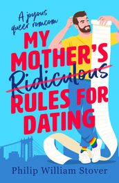 My Mother s Ridiculous Rules for Dating
