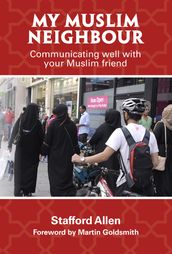 My Muslim Neighbour: Communicating well with your Muslim friend