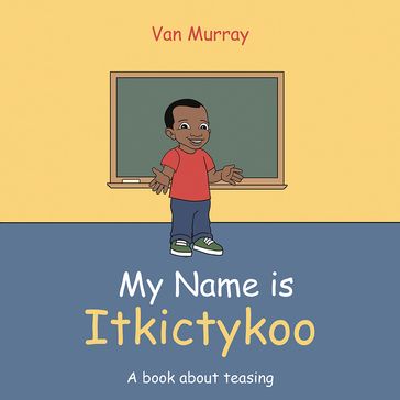 My Name Is Itkictykoo - Van Murray