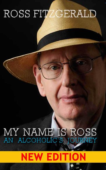 My Name Is Ross: An Alcoholic's Journey - Ross Fitzgerald