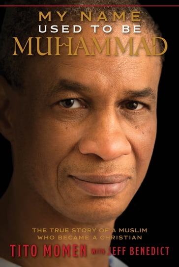 My Name Used to Be Muhammad - Jeff Benedict