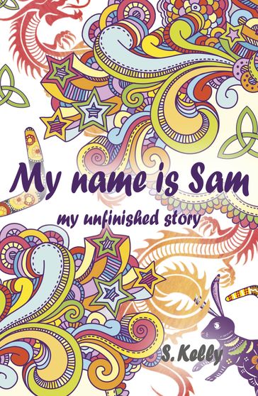 My Name is Sam - S Kelly