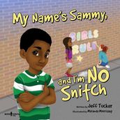 My Name is Sammy, and I m No Snitch