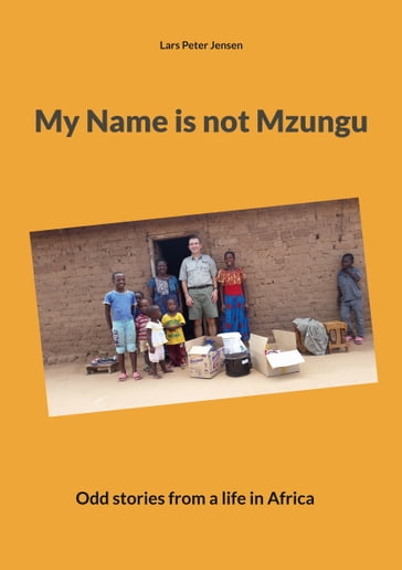 My Name is not Mzungu - Lars Peter Jensen
