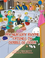 My Nursery Rhyme Friends in Gobble-De-Gook