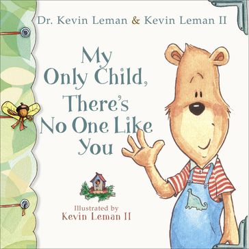 My Only Child, There's No One Like You - Dr. Kevin Leman - Kevin II Leman