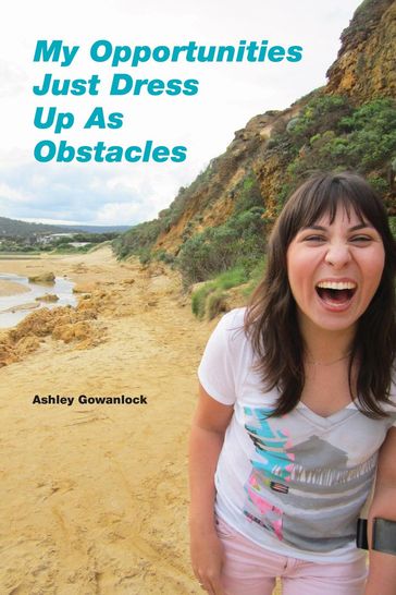 My Opportunities Just Dress Up As Obstacles - Ashley Gowanlock