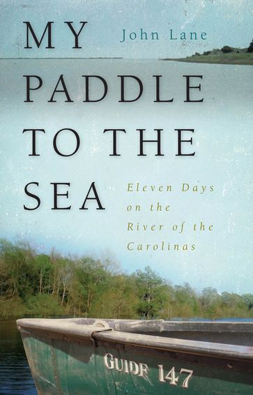 My Paddle to the Sea - John Lane