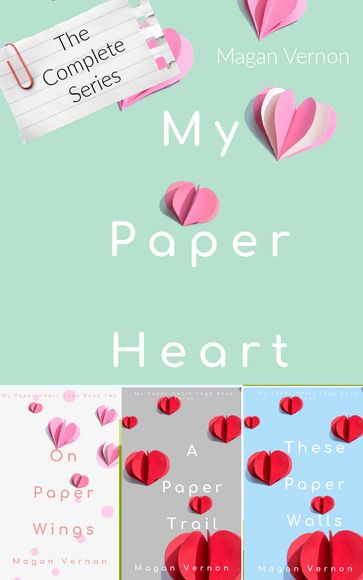 My Paper Heart: The Complete Series - Magan Vernon