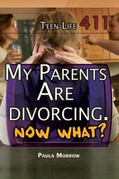 My Parents Are Divorcing. Now What?