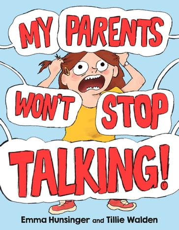 My Parents Won't Stop Talking! - Emma Hunsinger - Tillie Walden