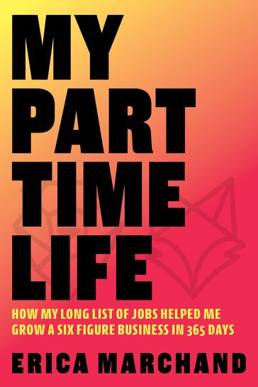 My Part Time Life - Erica Marchand