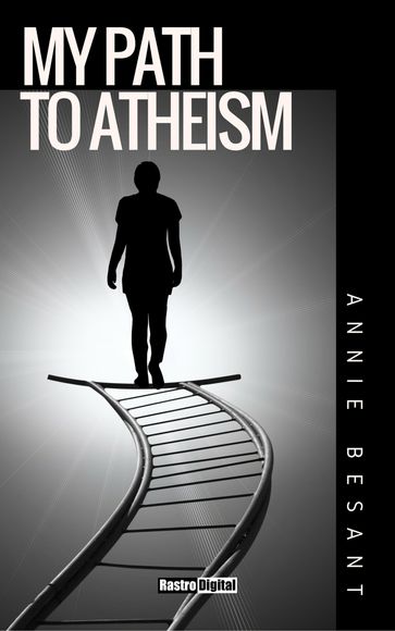 My Path to Atheism - Annie Besant