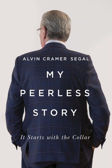 My Peerless Story - Alvin Cramer Segal