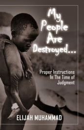 My People Are Destroyed: Proper Instructions In The Time of Judgment